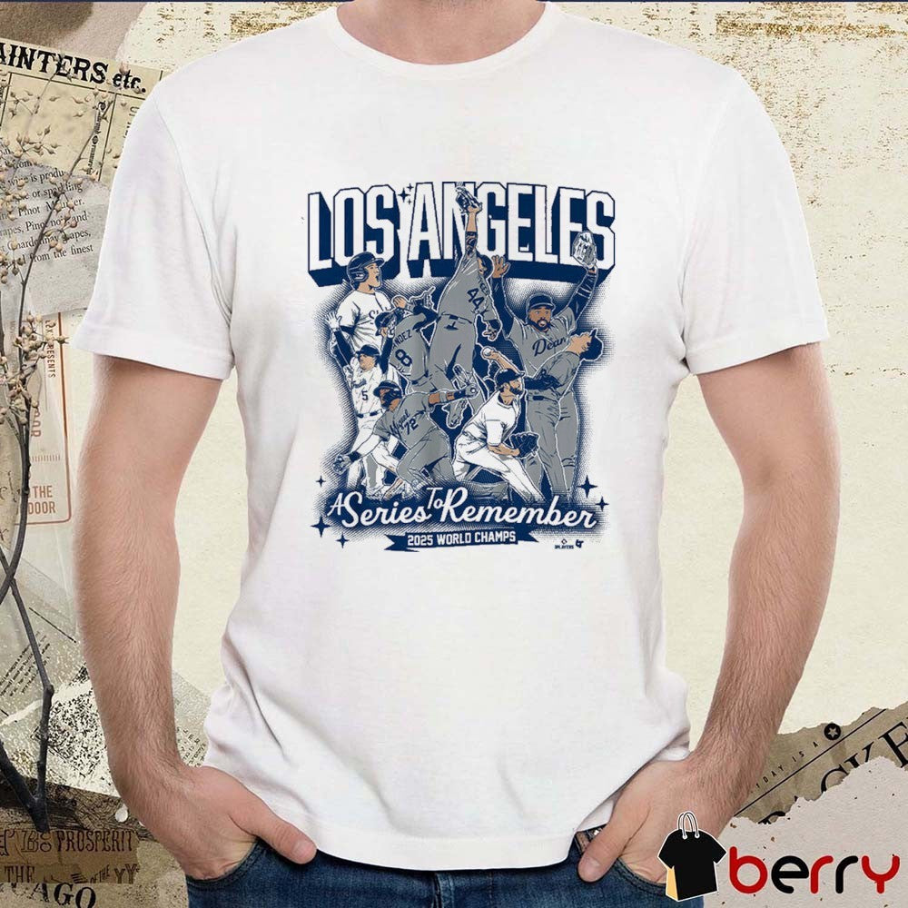 Los Angeles Dodgers Baseball A Series to Remember MLB 2025 World Champs t-shirt