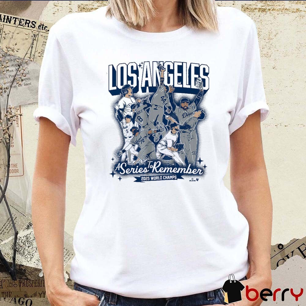 Los Angeles Dodgers Baseball A Series to Remember MLB 2025 World Champs t-shirt