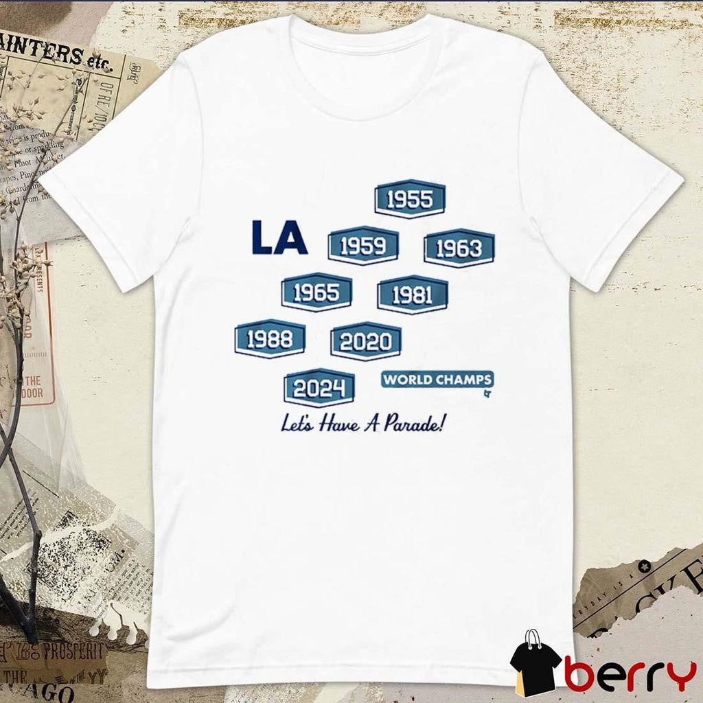Los Angeles Dodgers Baseball MLB 8-Time World Champs Let’s Have A Parade 1955-2024 t-shirt