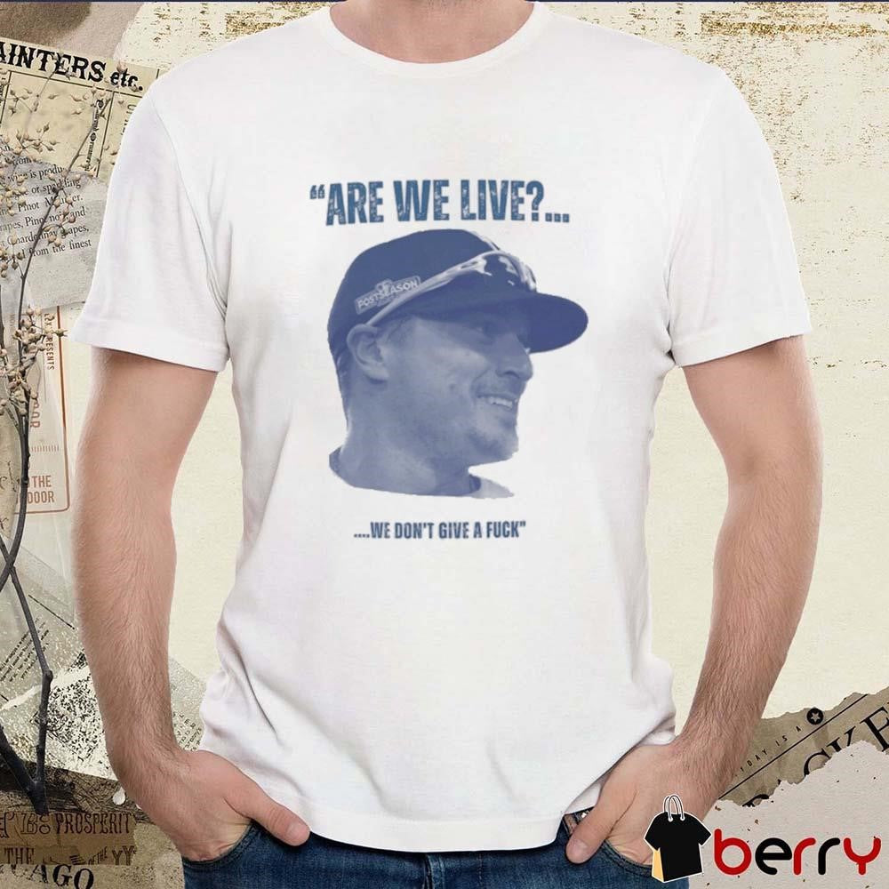 Los Angeles Dodgers Kike Hernandez Are We Live We Don’t Give A Fuck t-shirt