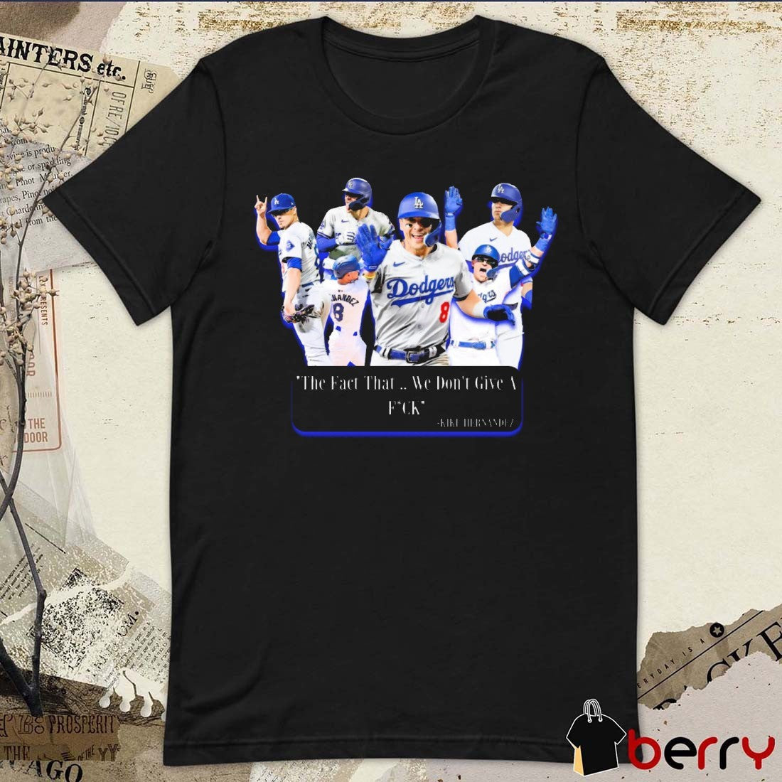 Los Angeles Dodgers Kiké Hernández The Fact That We Don’t Give A Fuck 2025 t-shirt