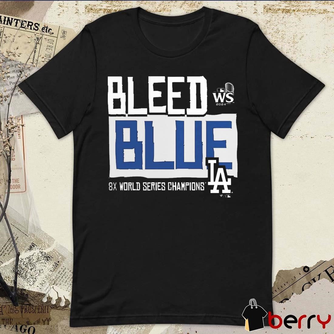 Los Angeles Dodgers MLB 2024 8X World Series Champions Bleed Blue t-shirt