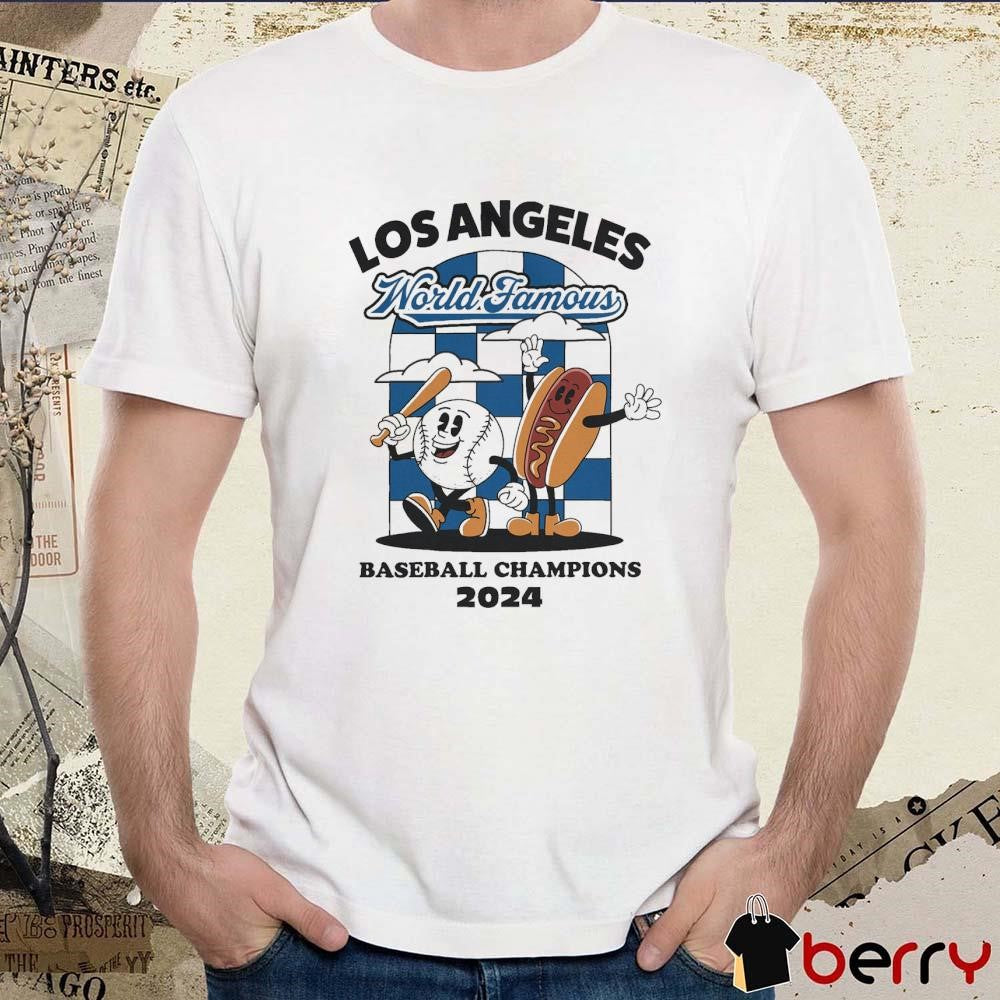 Los Angeles Dodgers World Famous Baseball Champions 2024 MLB t-shirt