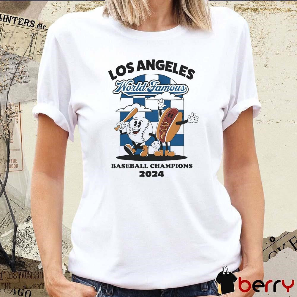 Los Angeles Dodgers World Famous Baseball Champions 2024 MLB t-shirt