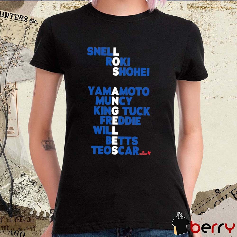 Los Angeles Names 2026 Snell Roki Shohei Yamamoto Muncy King Tuck Freddie Will Betts Teoscar t-shirt