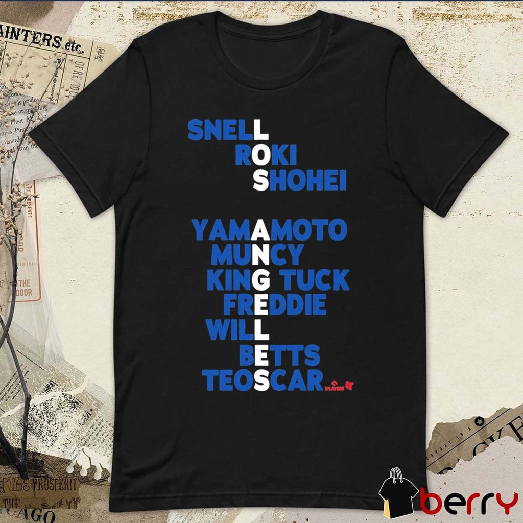 Los Angeles Names 2026 Snell Roki Shohei Yamamoto Muncy King Tuck Freddie Will Betts Teoscar t-shirt
