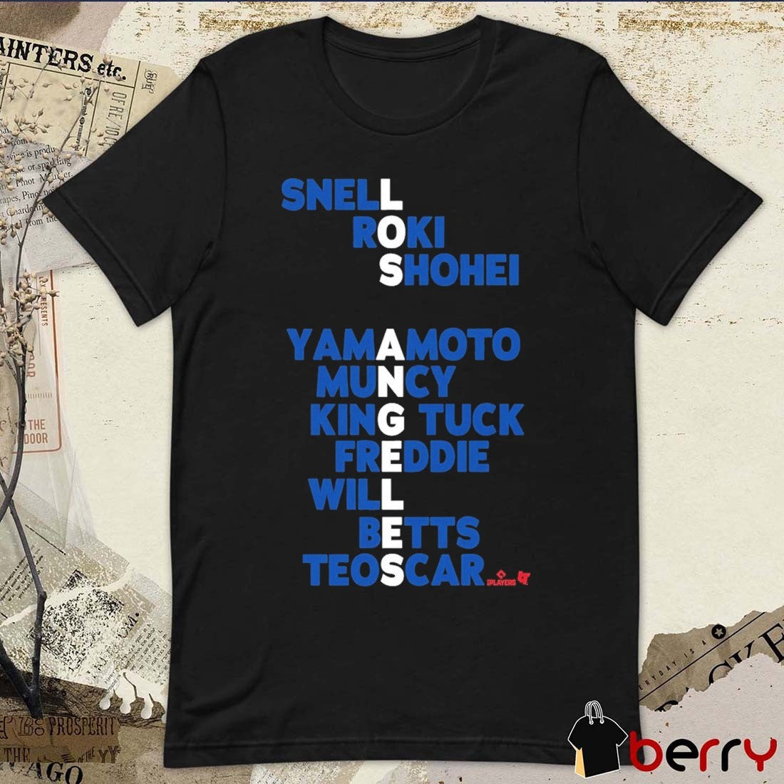 Los Angeles Names 2026 Snell Roki Shohei Yamamoto Muncy King Tuck Freddie Will Betts Teoscar t-shirt