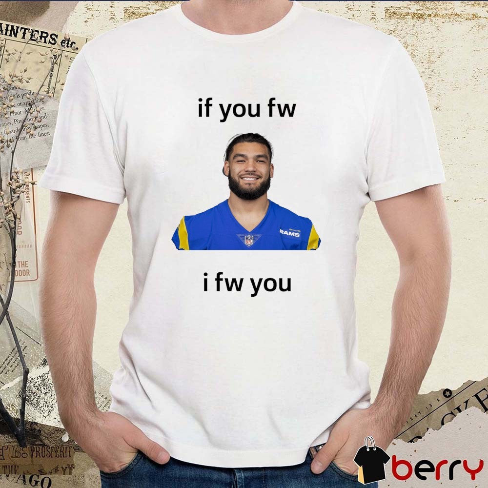 Los Angeles Rams Puka Nacua If You Fw I Fw You t-shirt
