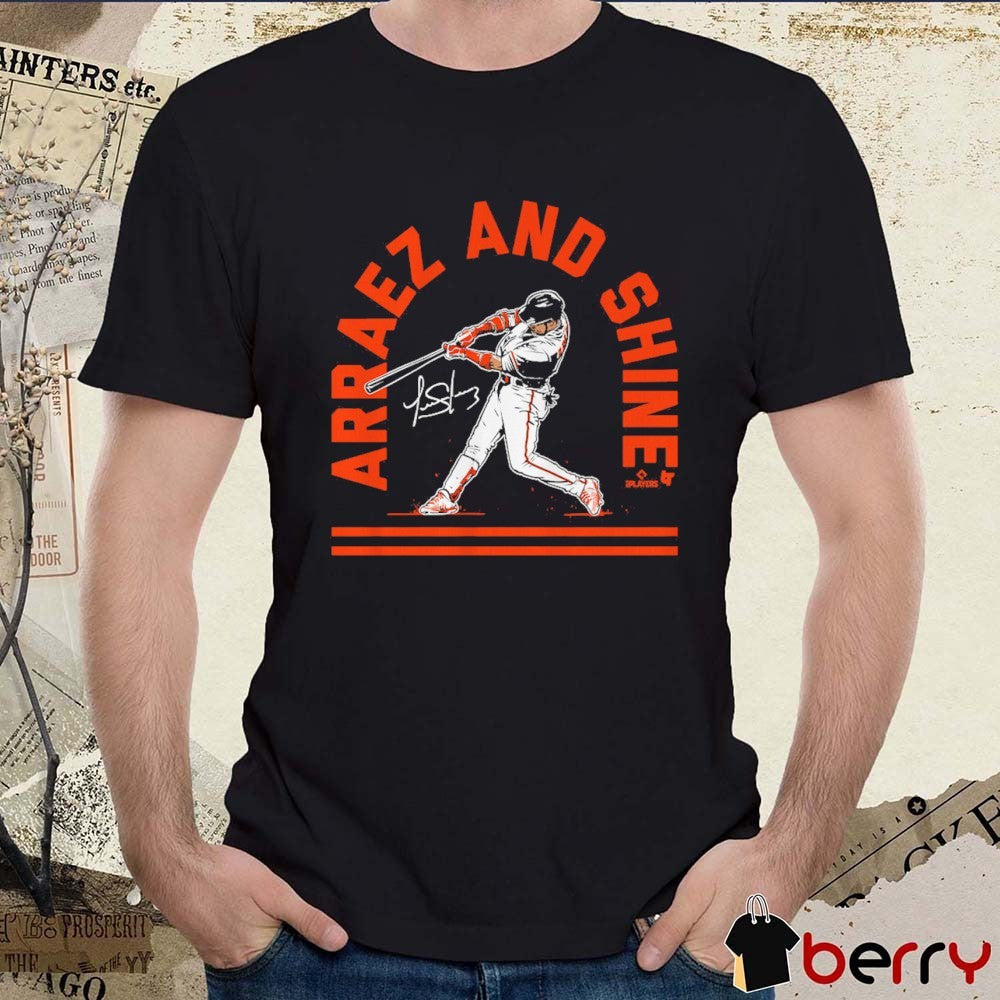 Luis Arraez San Francisco Giants MLB Arraez and Shine Signature t-shirt
