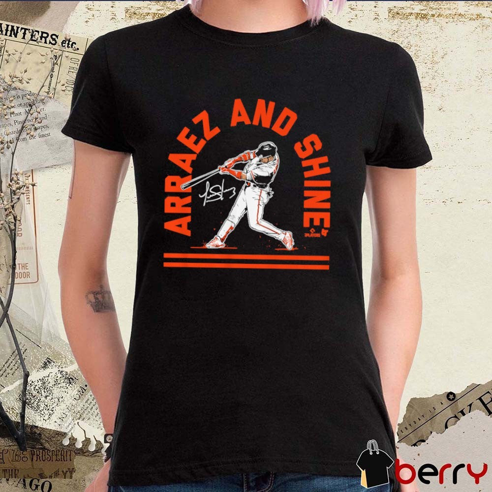 Luis Arraez San Francisco Giants MLB Arraez and Shine Signature t-shirt