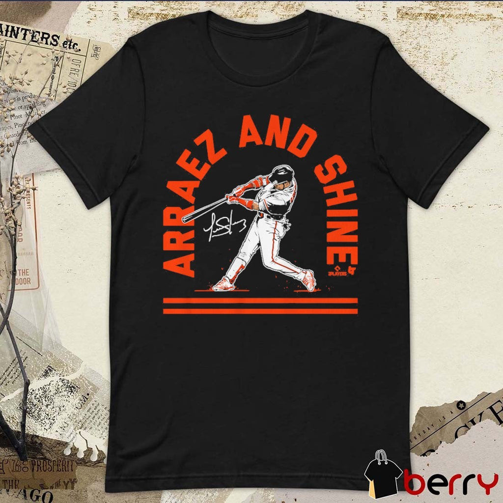 Luis Arraez San Francisco Giants MLB Arraez and Shine Signature t-shirt