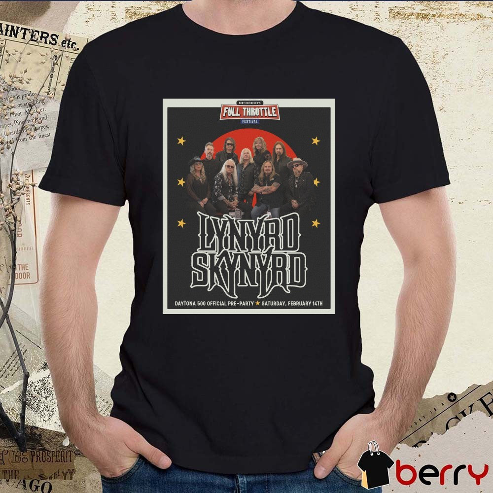 Lynyrd Skynyrd Event Bert Kreischer’s Full Throttle Festival Daytona 500 Official Pre-party February 14th t-shirt