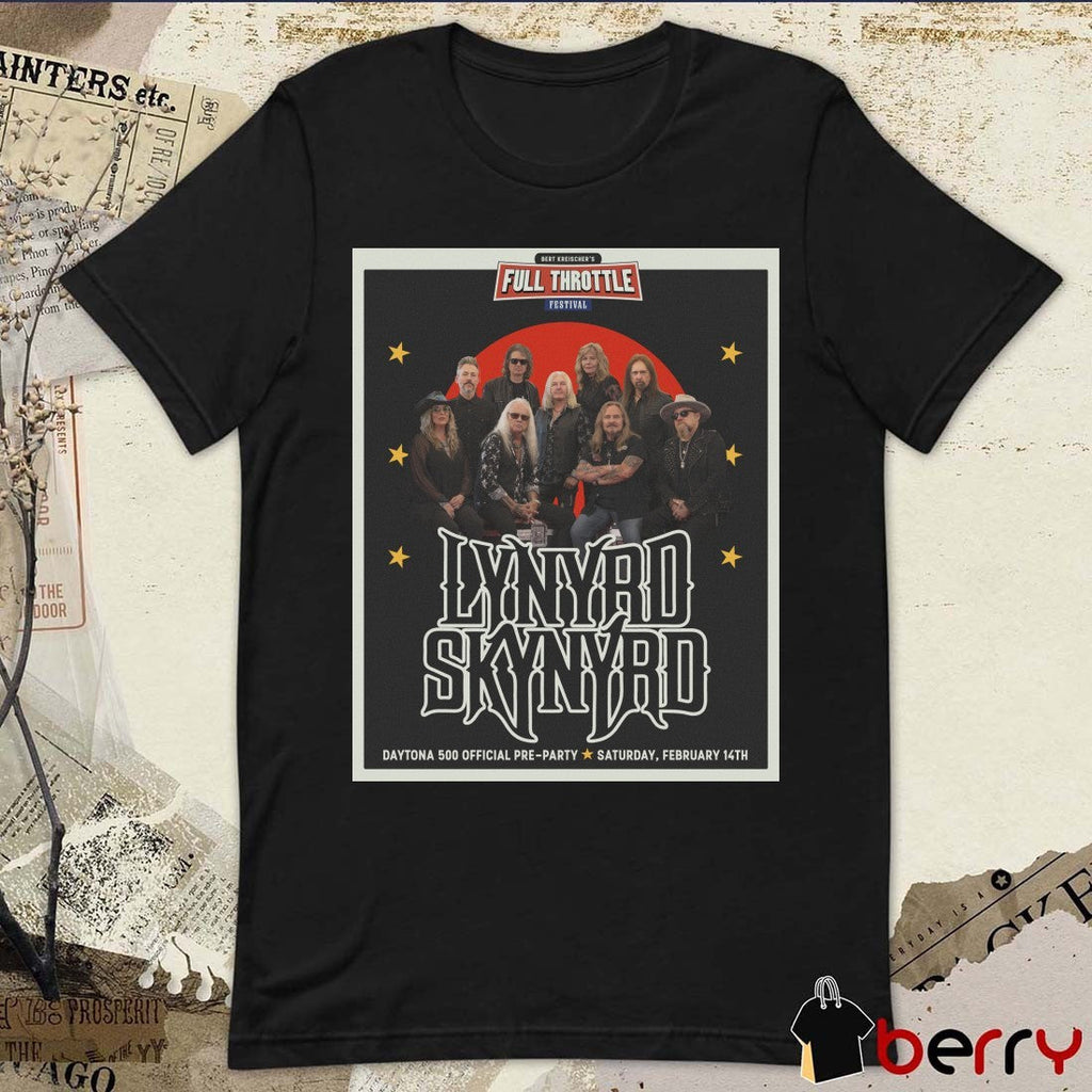 Lynyrd Skynyrd Event Bert Kreischer’s Full Throttle Festival Daytona 500 Official Pre-party February 14th t-shirt