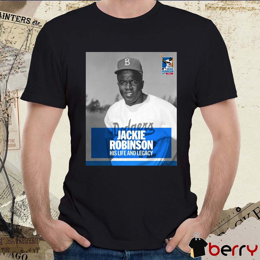 MLB Jackie Robinson His Life And Legacy American Legend 42 Los Angeles Dodgers Poster t-shirt