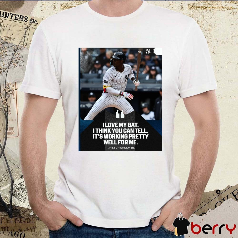 MLB Jazz Chisholm Jr. I Love My Bat I Think You Can Tell It’s Working Pretty Well For Me Poster t-shirt