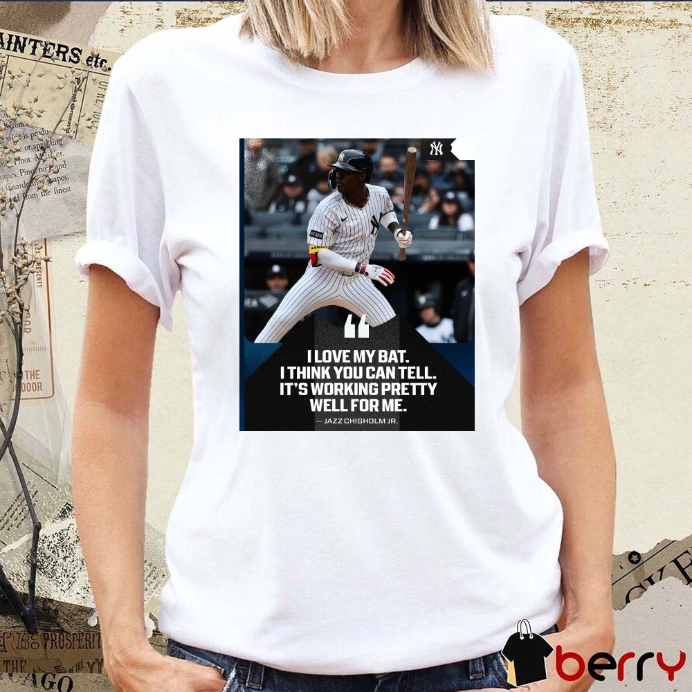 MLB Jazz Chisholm Jr. I Love My Bat I Think You Can Tell It’s Working Pretty Well For Me Poster t-shirt