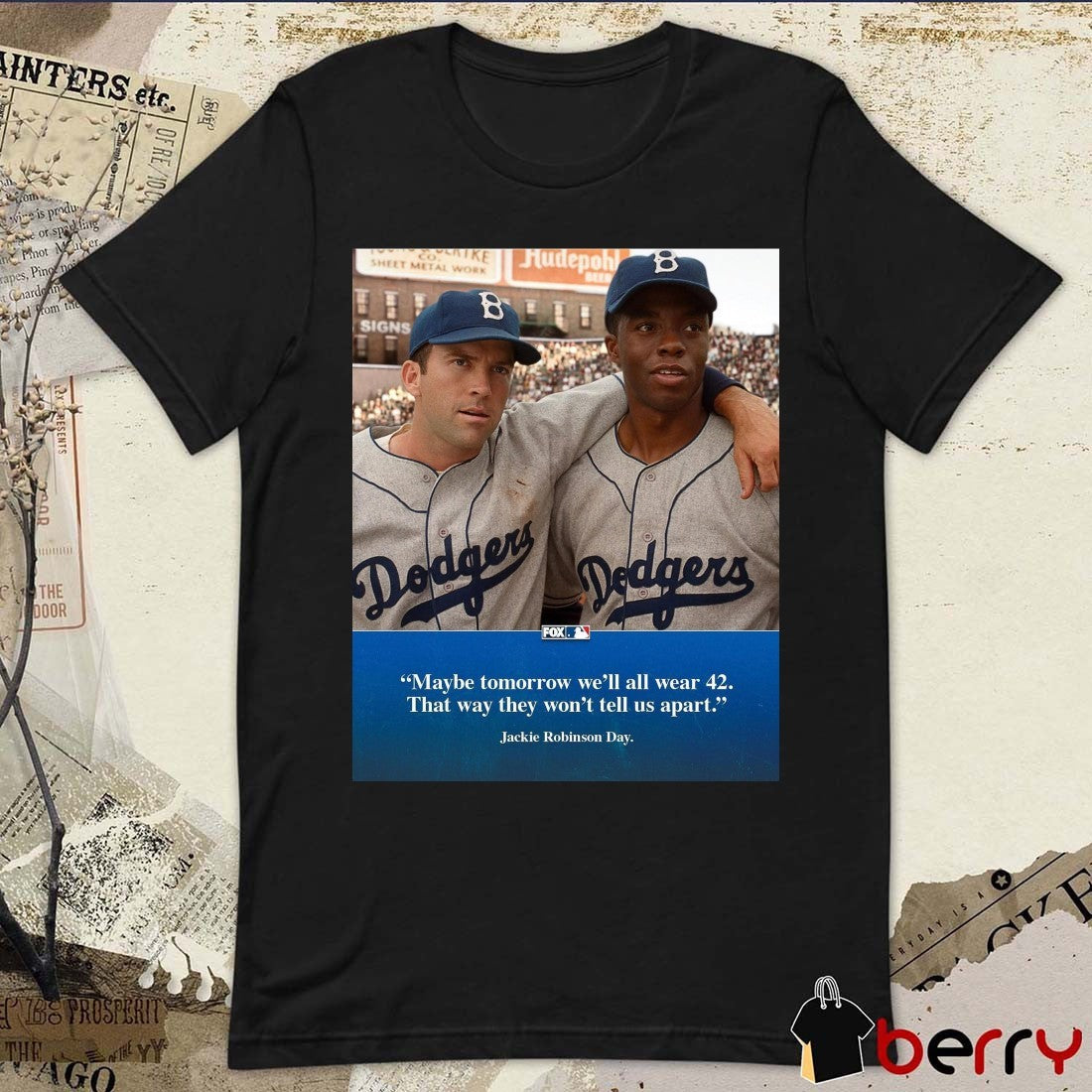 MLB On FOX Maybe tomorrow we’ll all wear 42 That way they won’t tell us apart Jackie Robinson Day t-shirt