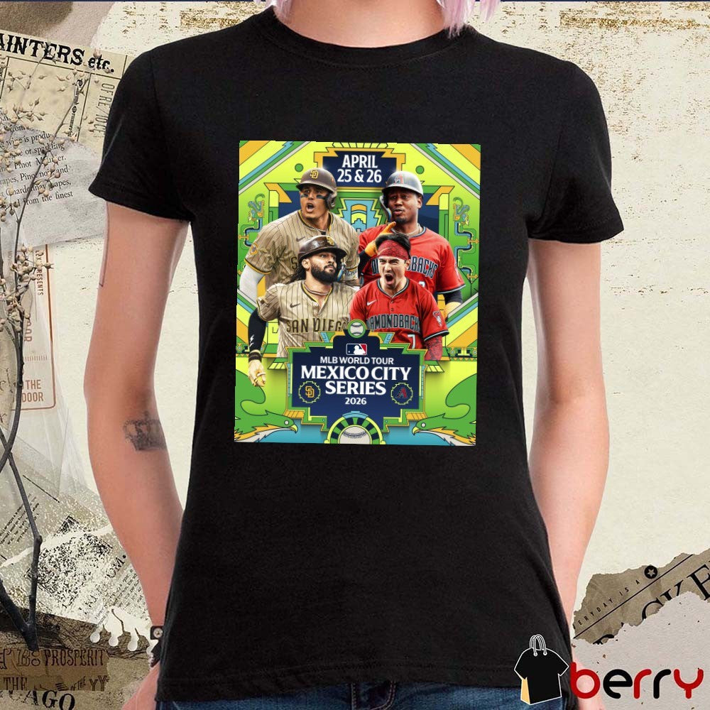 MLB World Tour Mexico City Series San Diego Padres Vs Arizona Diamondbacks April 25 – 26 2026 Poster t-shirt
