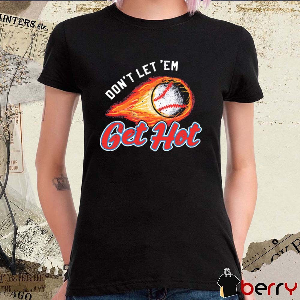 MS Don’t Let ‘Em Get Hot Ole Miss Rebels Baseball 2025 t-shirt