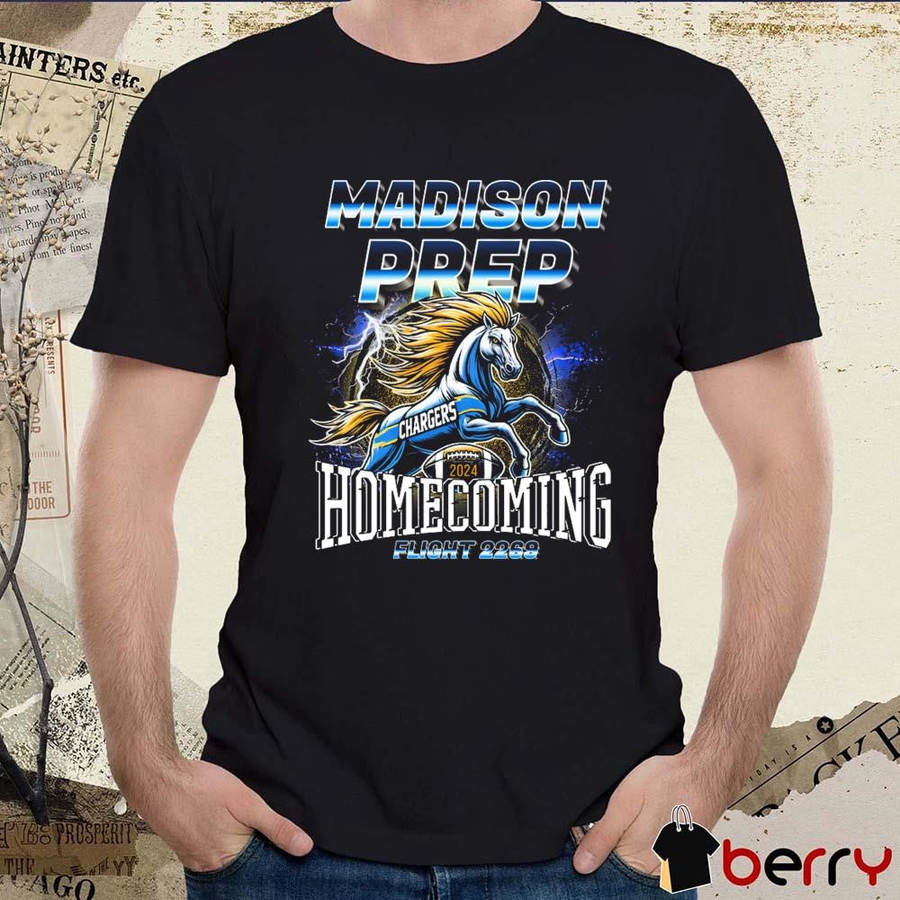 Madison Prep Los Angeles Chargers Homecoming 2024 Flight 2269 t-shirt