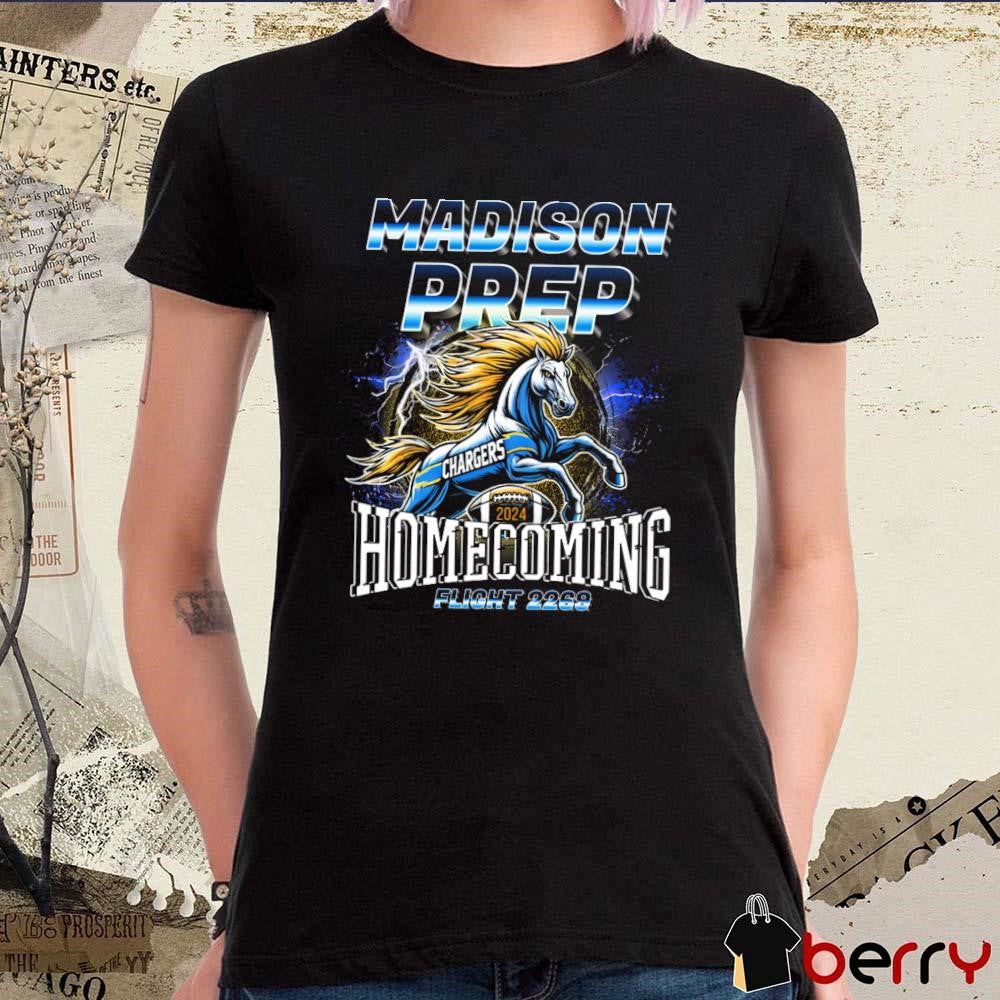 Madison Prep Los Angeles Chargers Homecoming 2024 Flight 2269 t-shirt