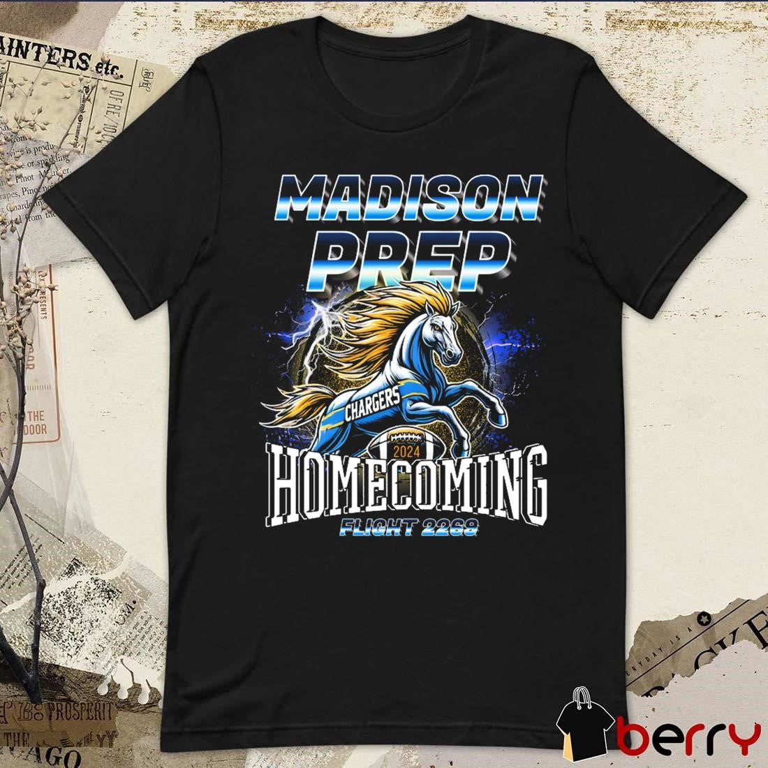 Madison Prep Los Angeles Chargers Homecoming 2024 Flight 2269 t-shirt