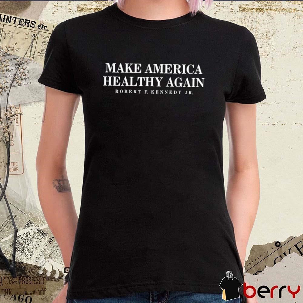 Maha Robert F Kennedy Jr Make America Healthy Again 2024 t-shirt