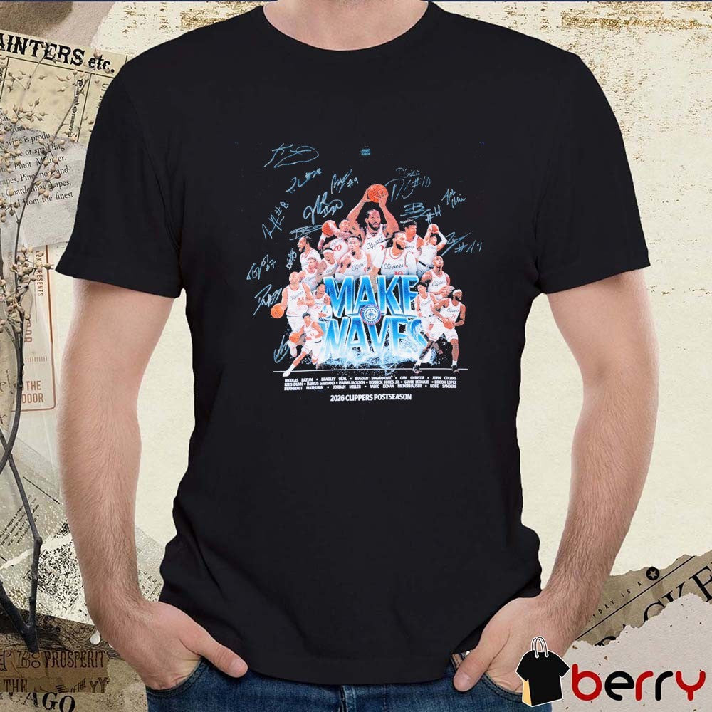 Make Waves 2026 Clippers Postseason NBA All Signatures Players t-shirt