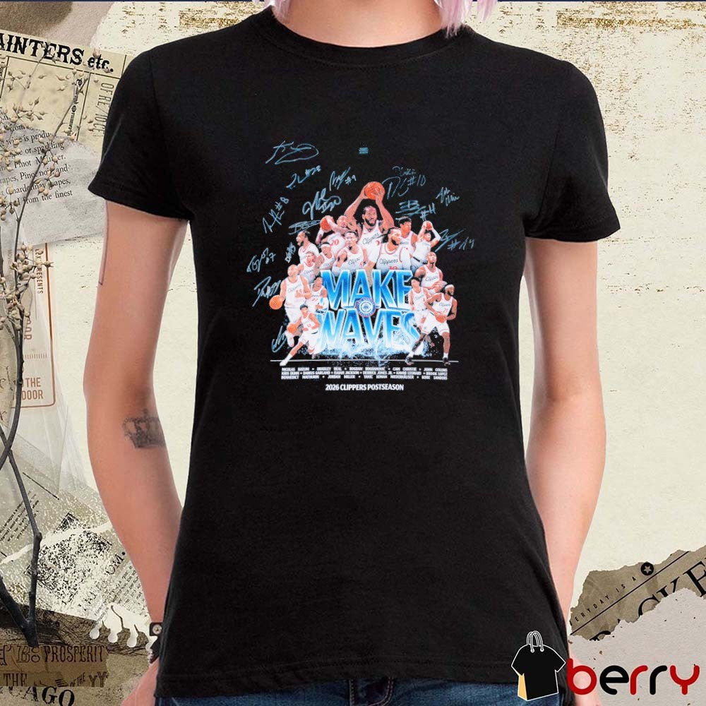 Make Waves 2026 Clippers Postseason NBA All Signatures Players t-shirt