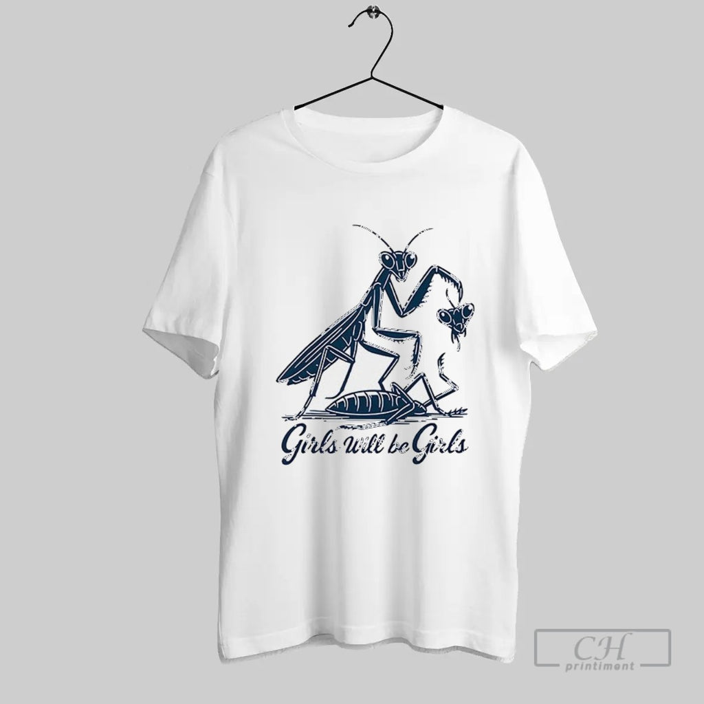 Official Mantis Girls Will Be Girls T Shirt