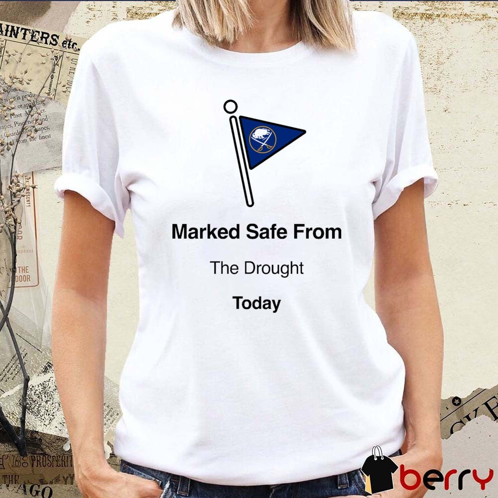 Marked Safe From The Drought Today 2026 Buffalo Sabres t-shirt