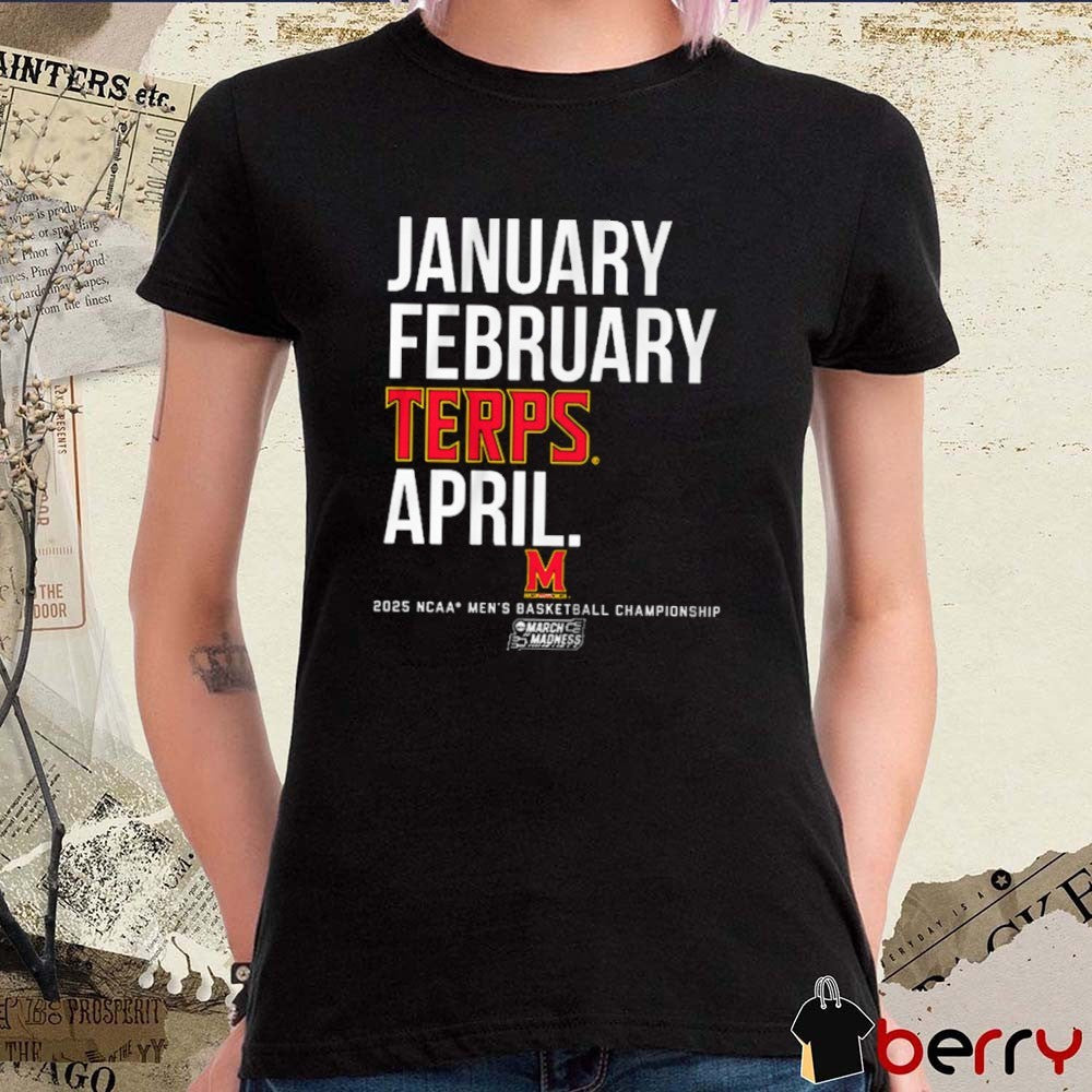 Maryland Terrapins Basketball January February Terps April 2025 NCAA DI Men’s Basketball Championship March Madness Logo t-shirt