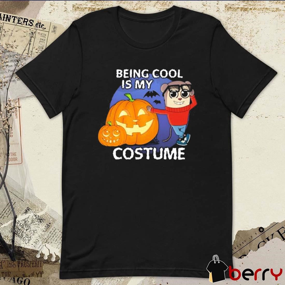 Maxdesignpro Being Cool Is My Costume Halloween 2024 t-shirt