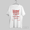Official Maximum Velocity No Traction Left The Fast Zone T Shirt