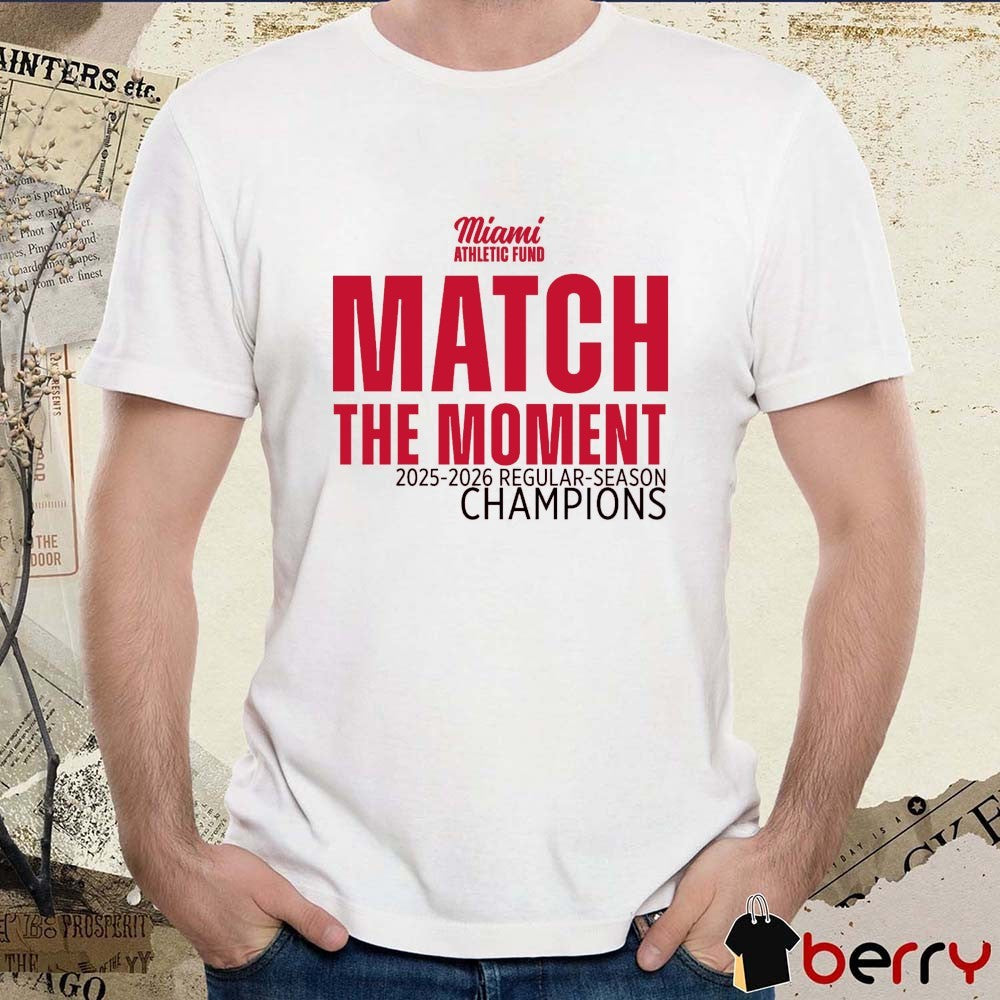 Miami Athletic Fund Match The Moment 2025-26 Regular-Season Champions t-shirt