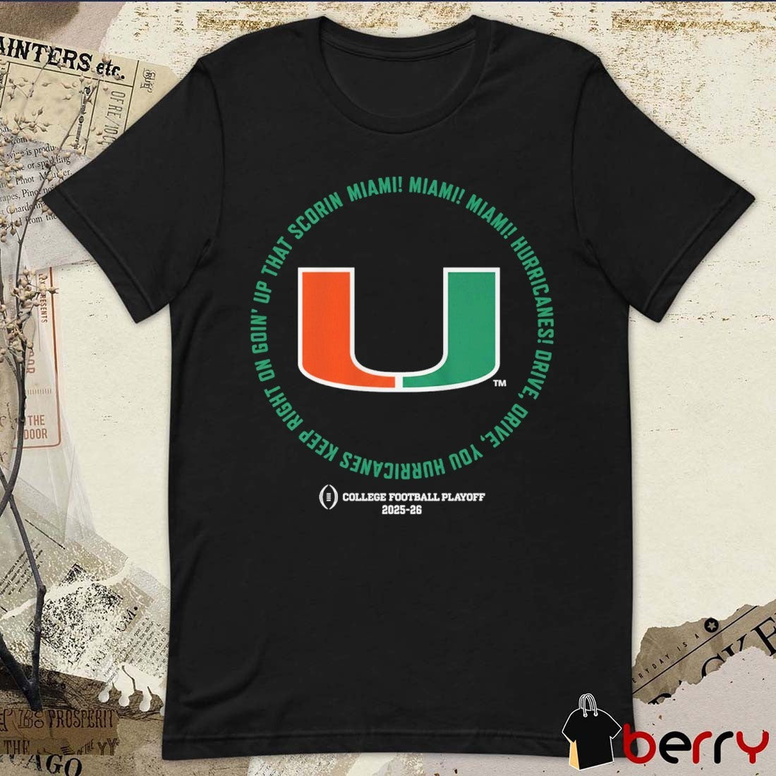 Miami Hurricanes Football 2025 CFP Fight Song Drive You Huracanes Keep Right On Going’ Up That Score In Miami t-shirt