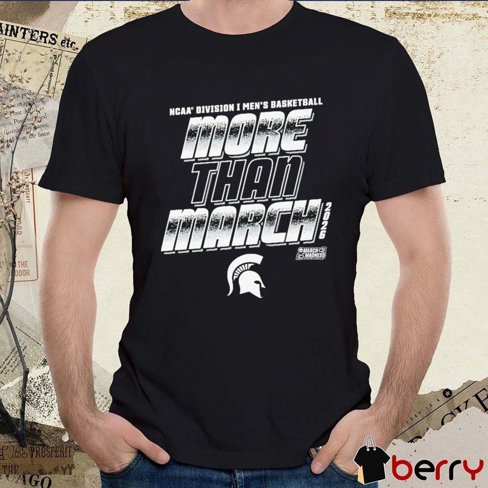 Michigan State Spartans 2026 NCAA Division I Men’s Basketball More Than March t-shirt