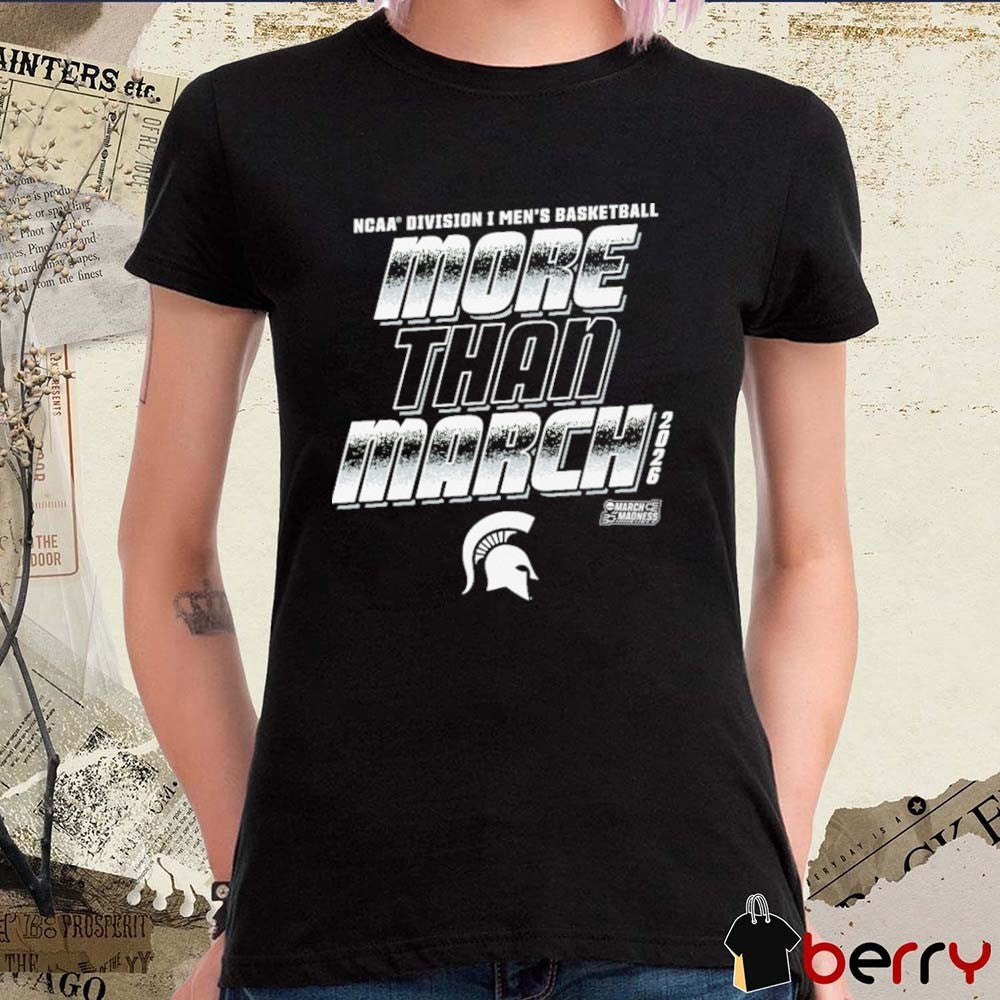 Michigan State Spartans 2026 NCAA Division I Men’s Basketball More Than March t-shirt