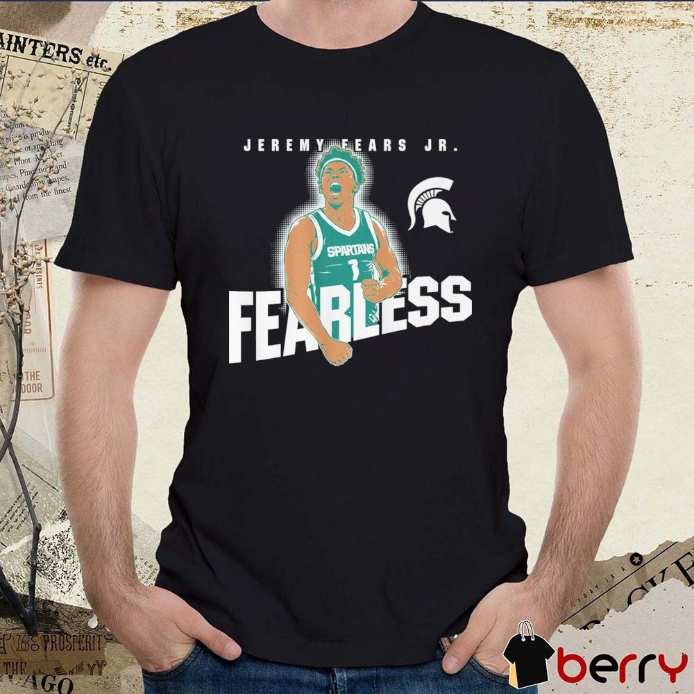 Michigan State Spartans Basketball Jeremy Fears Jr. Fearless t-shirt