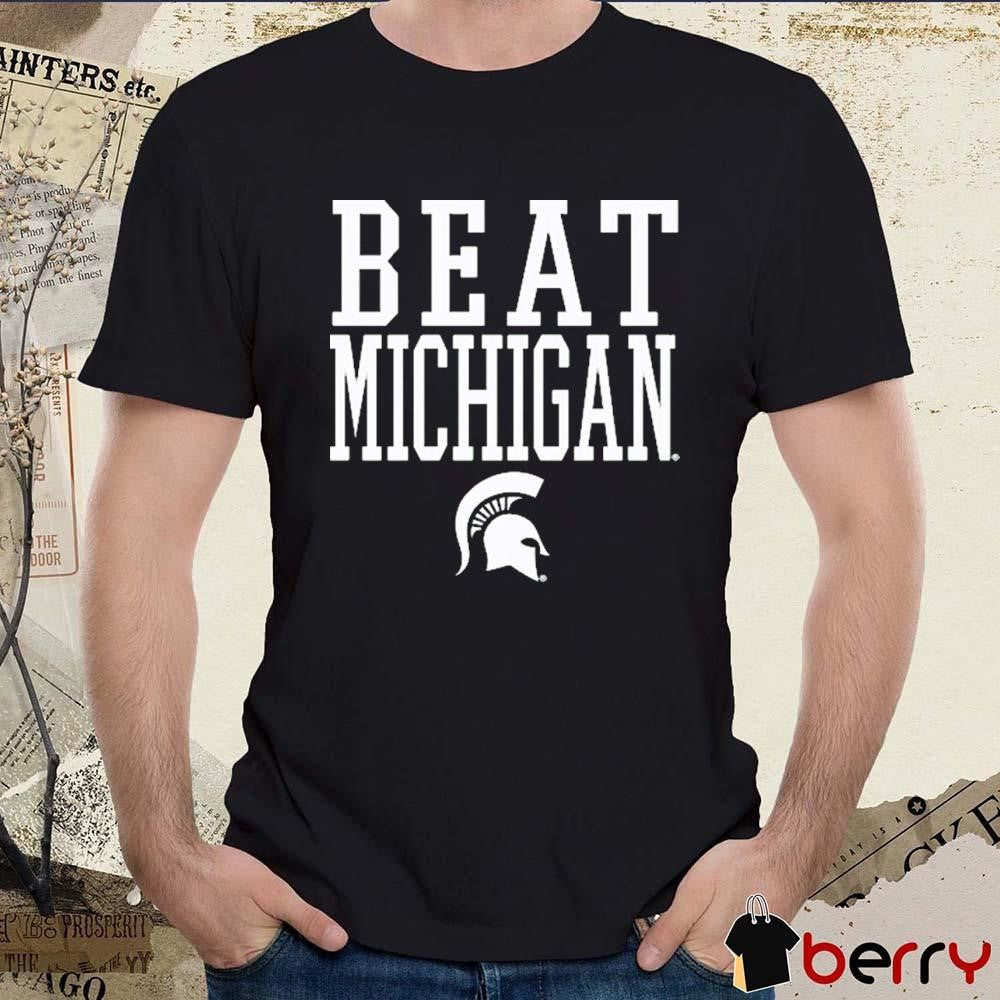Michigan State Spartans Beat Michigan Rally Call t-shirt