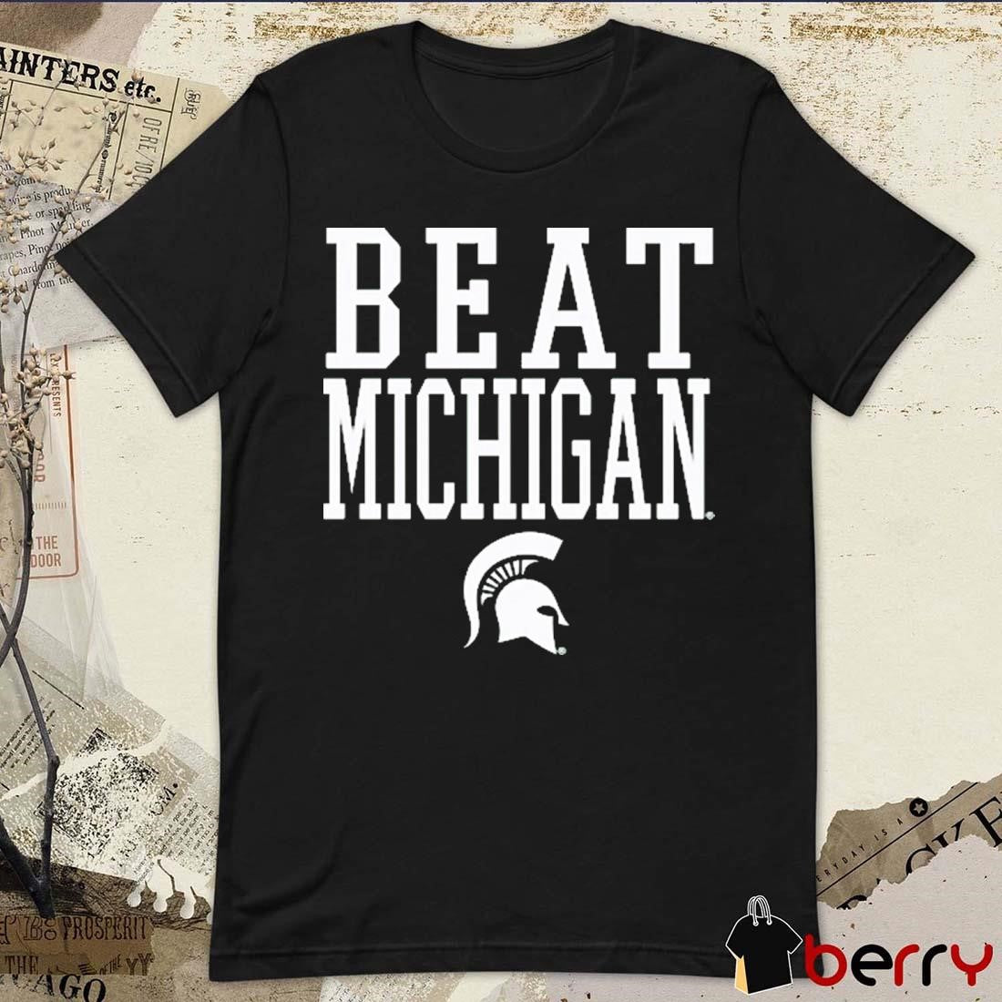 Michigan State Spartans Beat Michigan Rally Call t-shirt