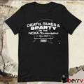 Michigan State Spartans MBB Death, Taxes and Sparty In The NCAA Tournament t-shirt