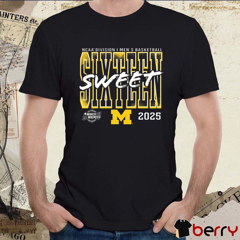 Michigan Wolverines 2025 NCAA Division I Men’s Basketball Tournament March Madness Sweet Sixteen t-shirt