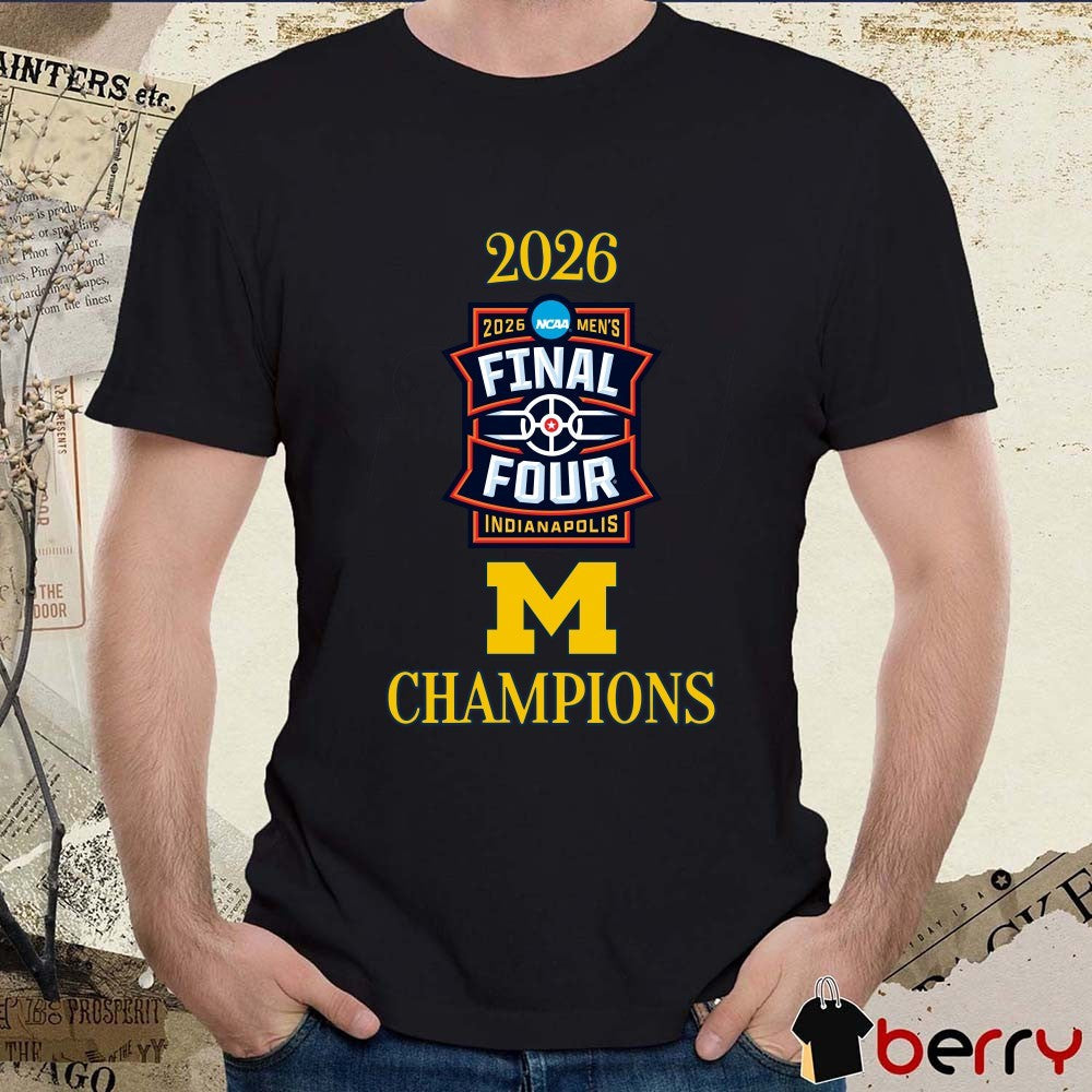 Michigan Wolverines 2026 NCAA Men’s March Madness Final Four Indianapolis Champions Logos t-shirt