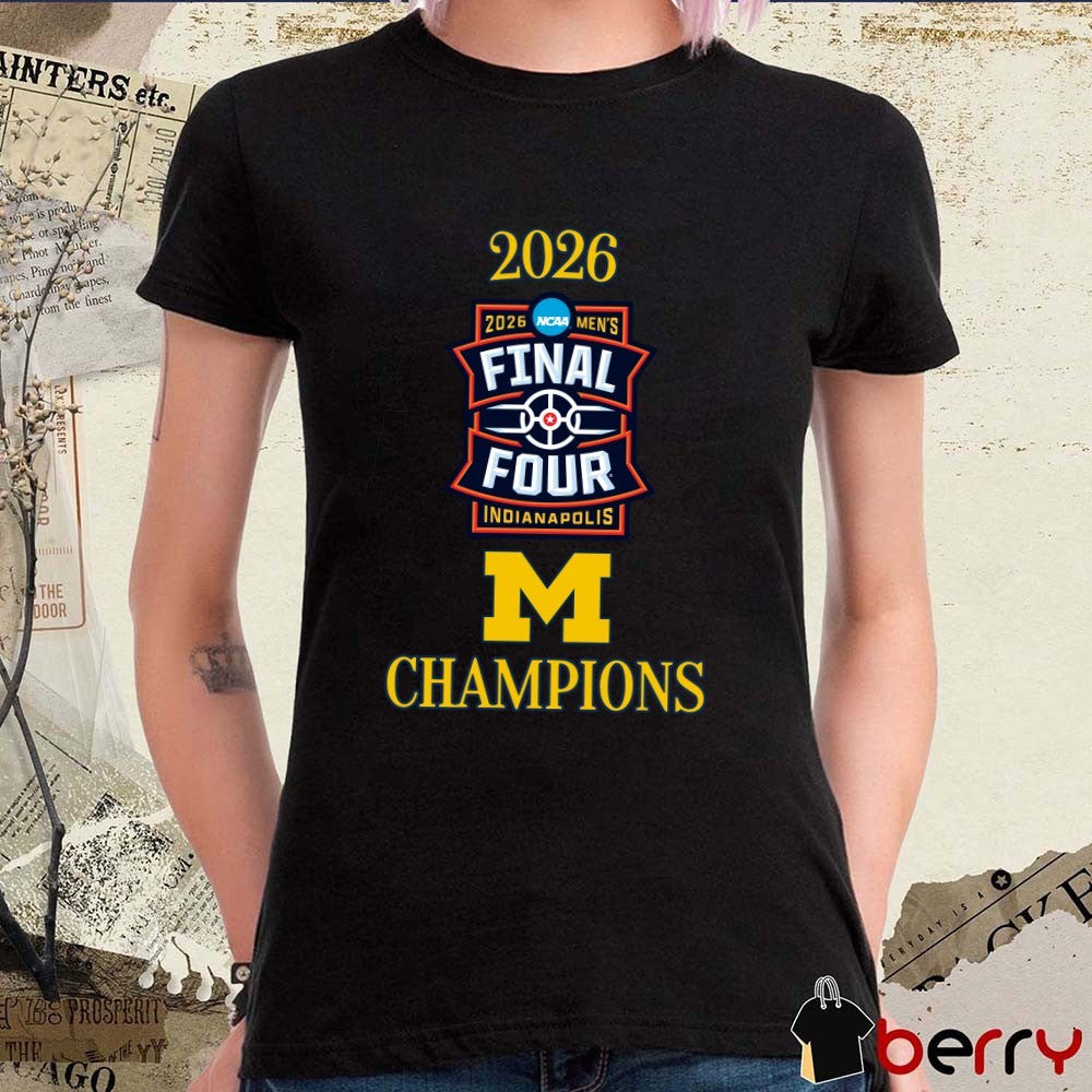 Michigan Wolverines 2026 NCAA Men’s March Madness Final Four Indianapolis Champions Logos t-shirt
