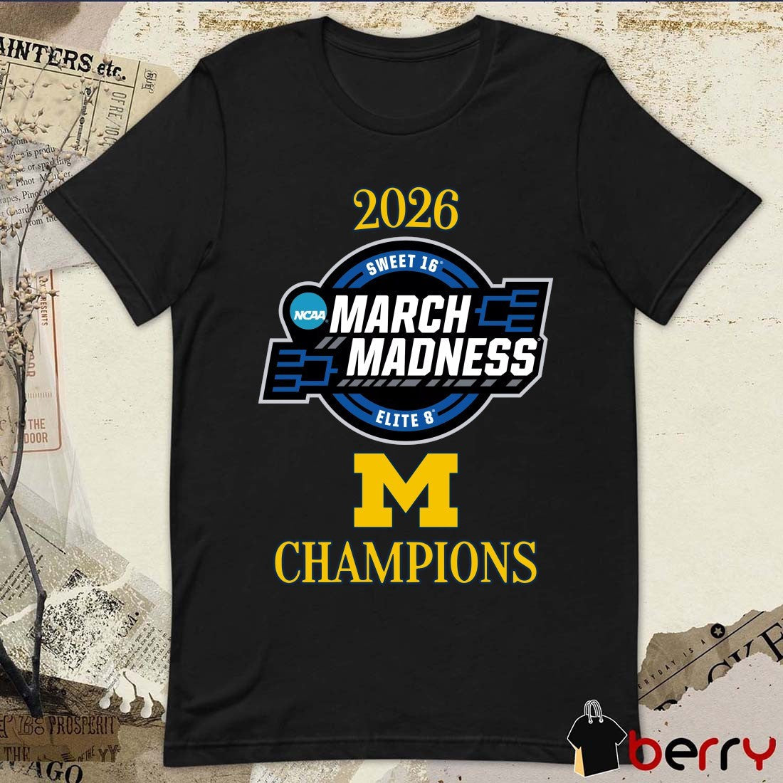 Michigan Wolverines 2026 NCAA Men’s March Madness Sweet 16 Elite 8 Champions Logo t-shirt