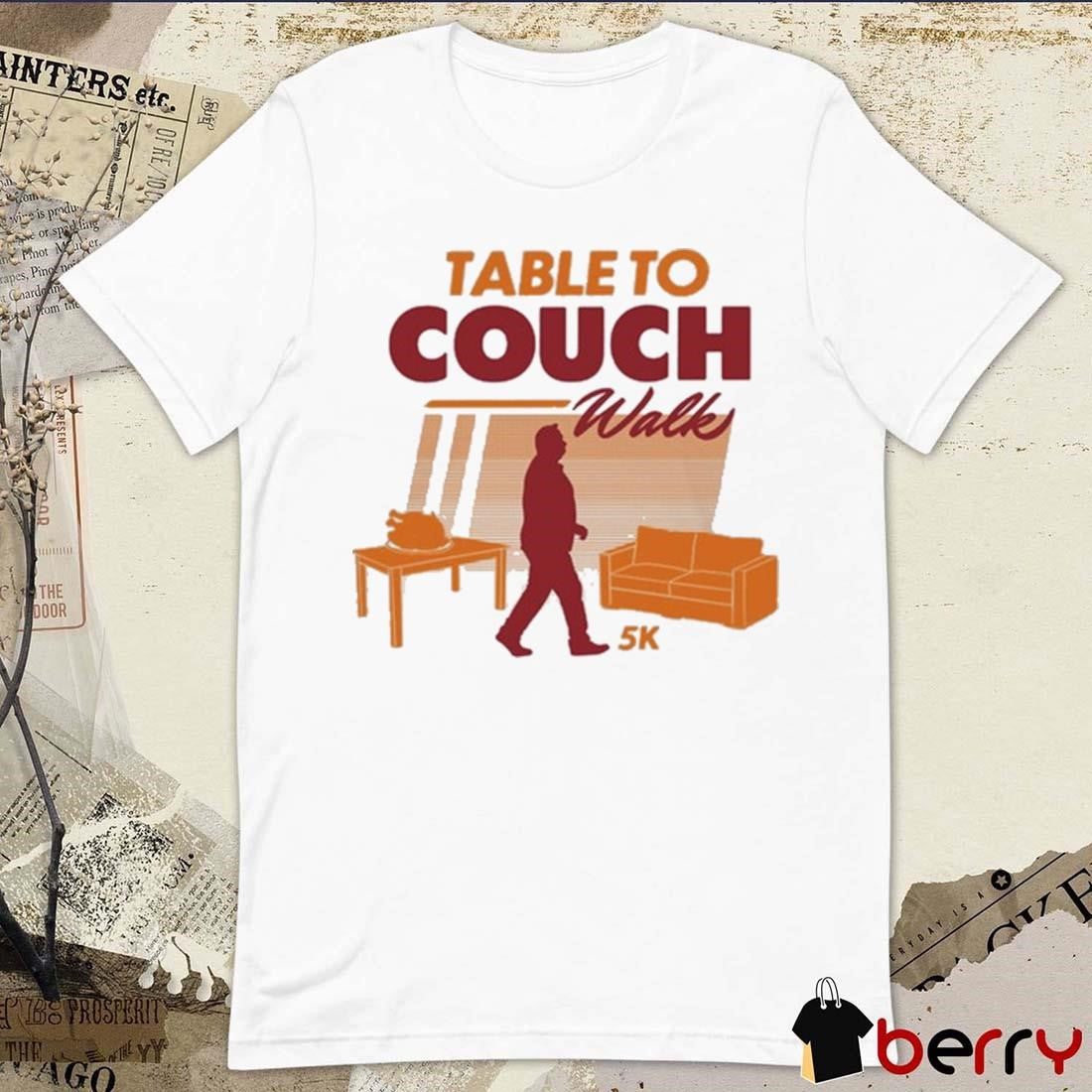 Middleclassfancy Table To Couch Walk 5K t-shirt