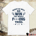 Might As Well Go Win The Whole F-ing Thing Signature Seattle Mariners Seize The Moment t-shirt