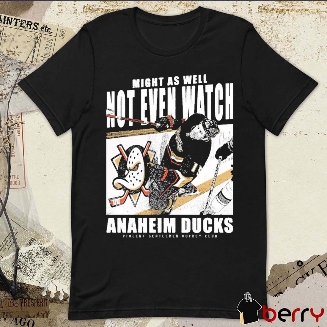 Might As Well Not Even Watch Anaheim Ducks Violent Gentlemen Hockey Club t-shirt