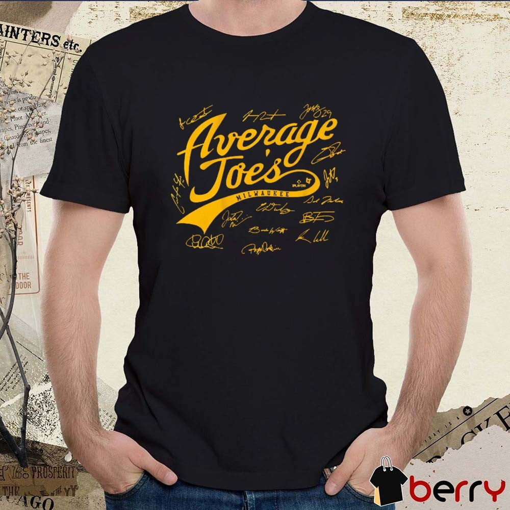 Milwaukee Brewers Baseball MLB A Bunch of Average Joes Signatures t-shirt